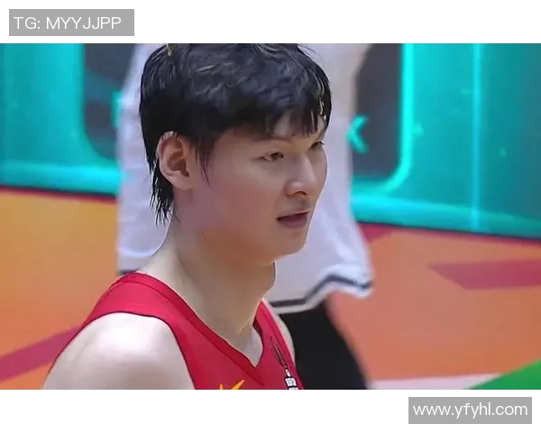 王哲林领衔中国篮球新篇章助力国家队再创辉煌成就